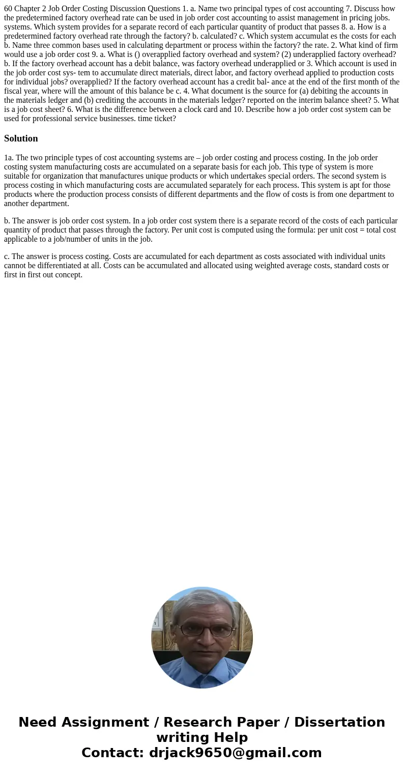  60 Chapter 2 Job Order Costing Discussion Questions 1. a. Name two principal types of cost accounting 7. Discuss how the predetermined factory overhead rate ca