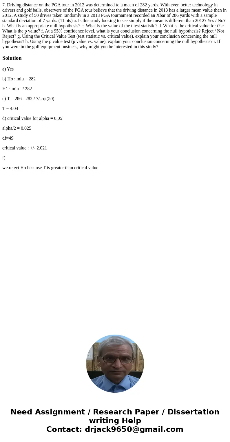 7. Driving distance on the PGA tour in 2012 was determined to a mean of 282 yards. With even better technology in drivers and golf balls, observers of the PGA t 7. Driving distance on the PGA tour in 2012 was determined to a mean of 282 yards. With even better technology in drivers and golf balls, observers of the PGA t