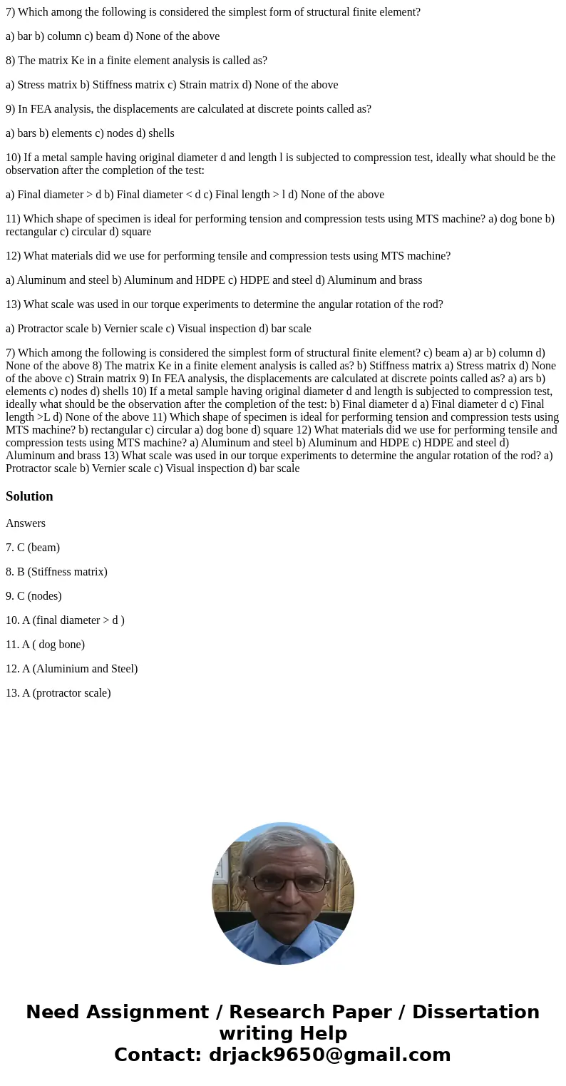 7) Which among the following is considered the simplest form of structural finite element? a) bar b) column c) beam d) None of the above 8) The matrix Ke in a f 7) Which among the following is considered the simplest form of structural finite element? a) bar b) column c) beam d) None of the above 8) The matrix Ke in a f