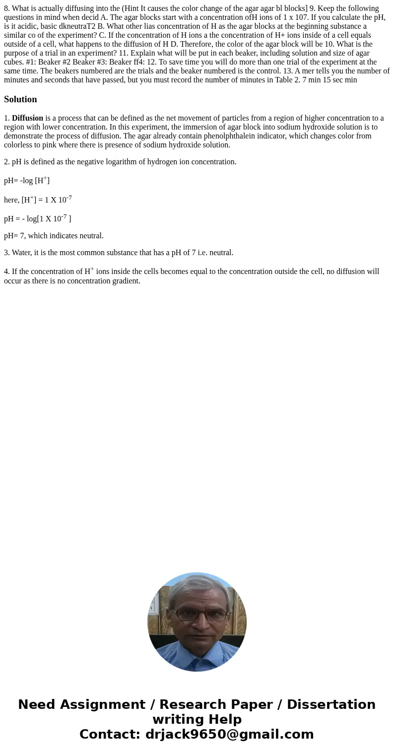  8. What is actually diffusing into the (Hint It causes the color change of the agar agar bl blocks] 9. Keep the following questions in mind when decid A. The a