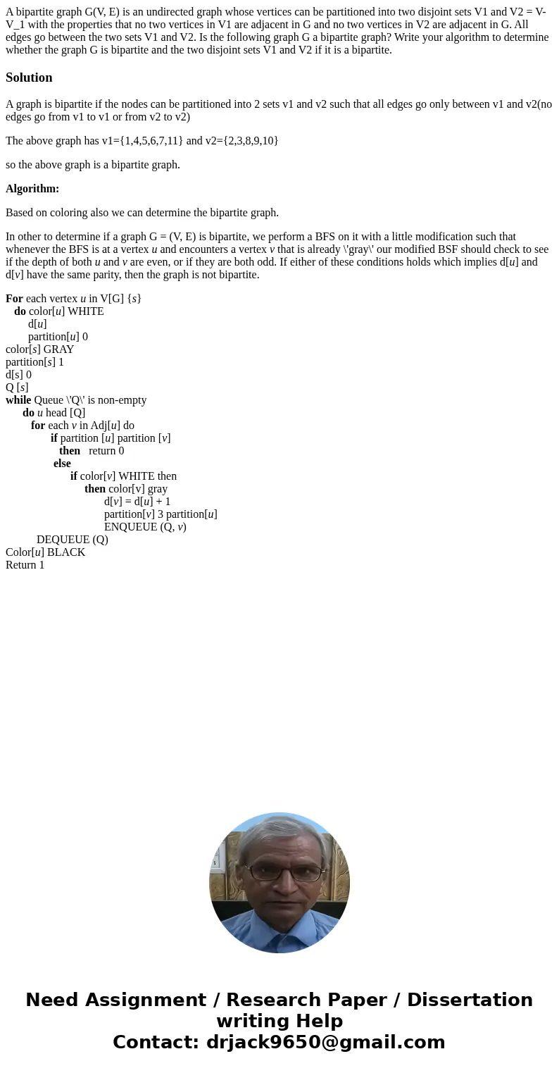 A bipartite graph G(V, E) is an undirected graph whose vertices can be partitioned into two disjoint sets V1 and V2 = V-V_1 with the properties that no two ver  A bipartite graph G(V, E) is an undirected graph whose vertices can be partitioned into two disjoint sets V1 and V2 = V-V_1 with the properties that no two ver