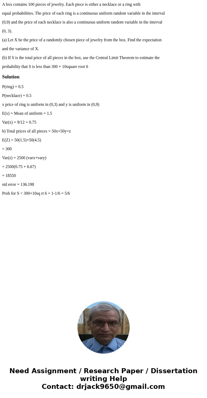 A box contains 100 pieces of jewelry. Each piece is either a necklace or a ring with equal probabilities. The price of each ring is a continuous uniform random  A box contains 100 pieces of jewelry. Each piece is either a necklace or a ring with equal probabilities. The price of each ring is a continuous uniform random