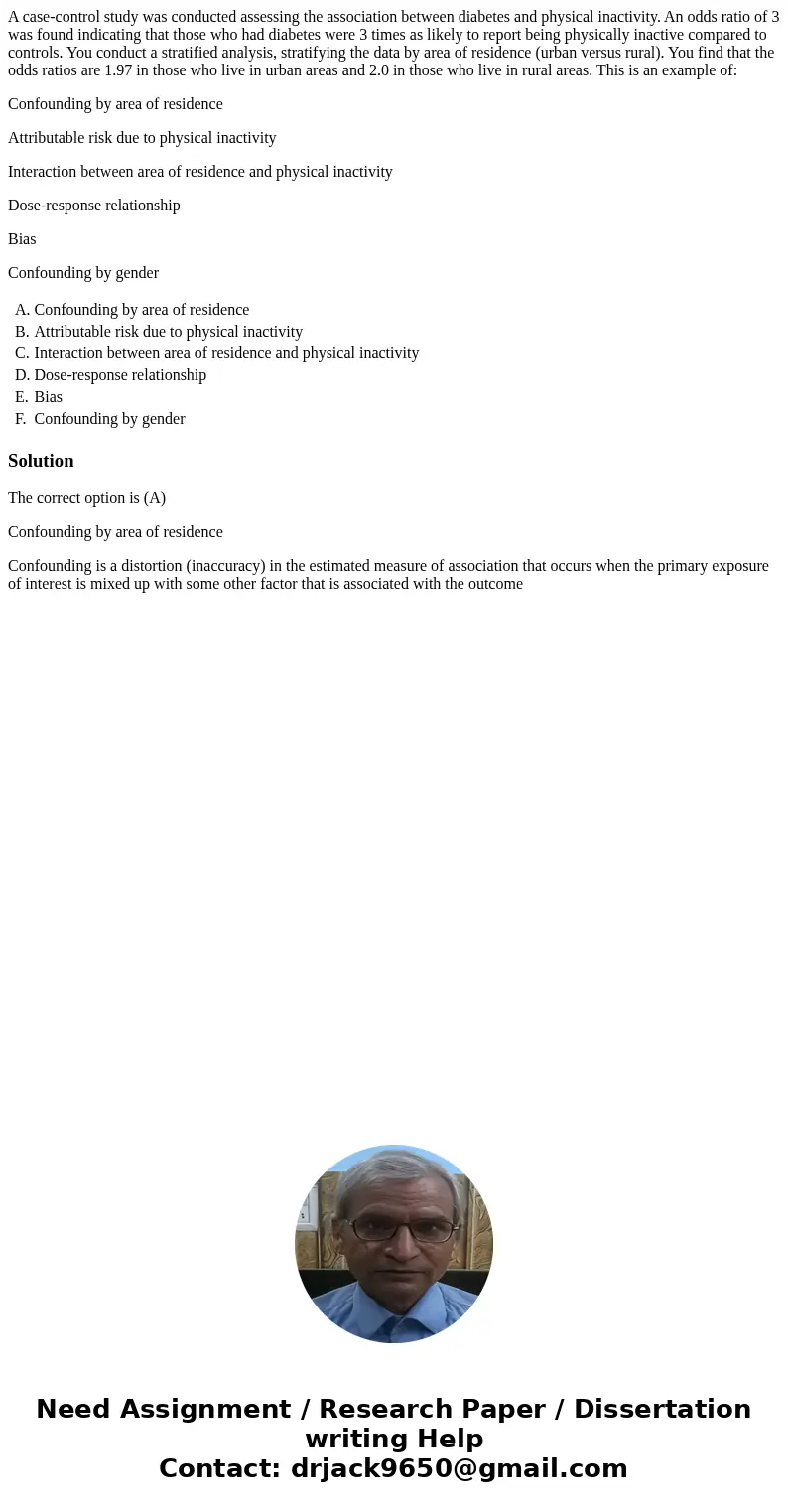 A case-control study was conducted assessing the association between diabetes and physical inactivity. An odds ratio of 3 was found indicating that those who ha A case-control study was conducted assessing the association between diabetes and physical inactivity. An odds ratio of 3 was found indicating that those who ha
