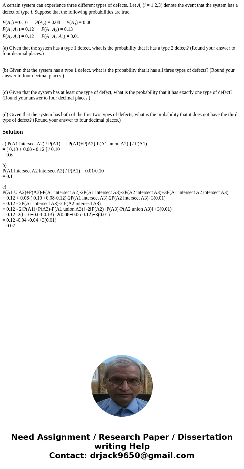 A certain system can experience three different types of defects. Let Ai (i = 1,2,3) denote the event that the system has a defect of type i. Suppose that the f A certain system can experience three different types of defects. Let Ai (i = 1,2,3) denote the event that the system has a defect of type i. Suppose that the f