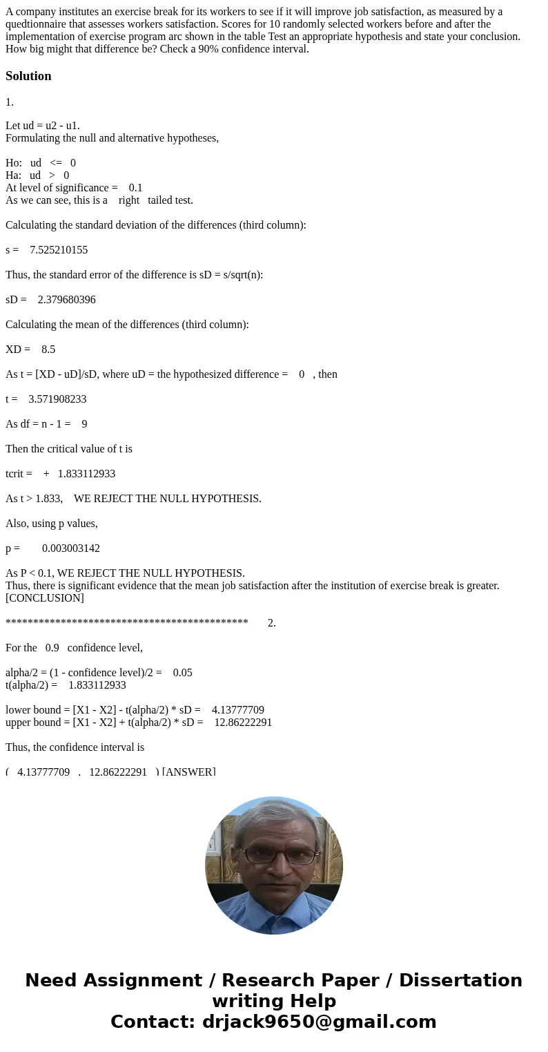 A company institutes an exercise break for its workers to see if it will improve job satisfaction, as measured by a quedtionnaire that assesses workers satisfa  A company institutes an exercise break for its workers to see if it will improve job satisfaction, as measured by a quedtionnaire that assesses workers satisfa