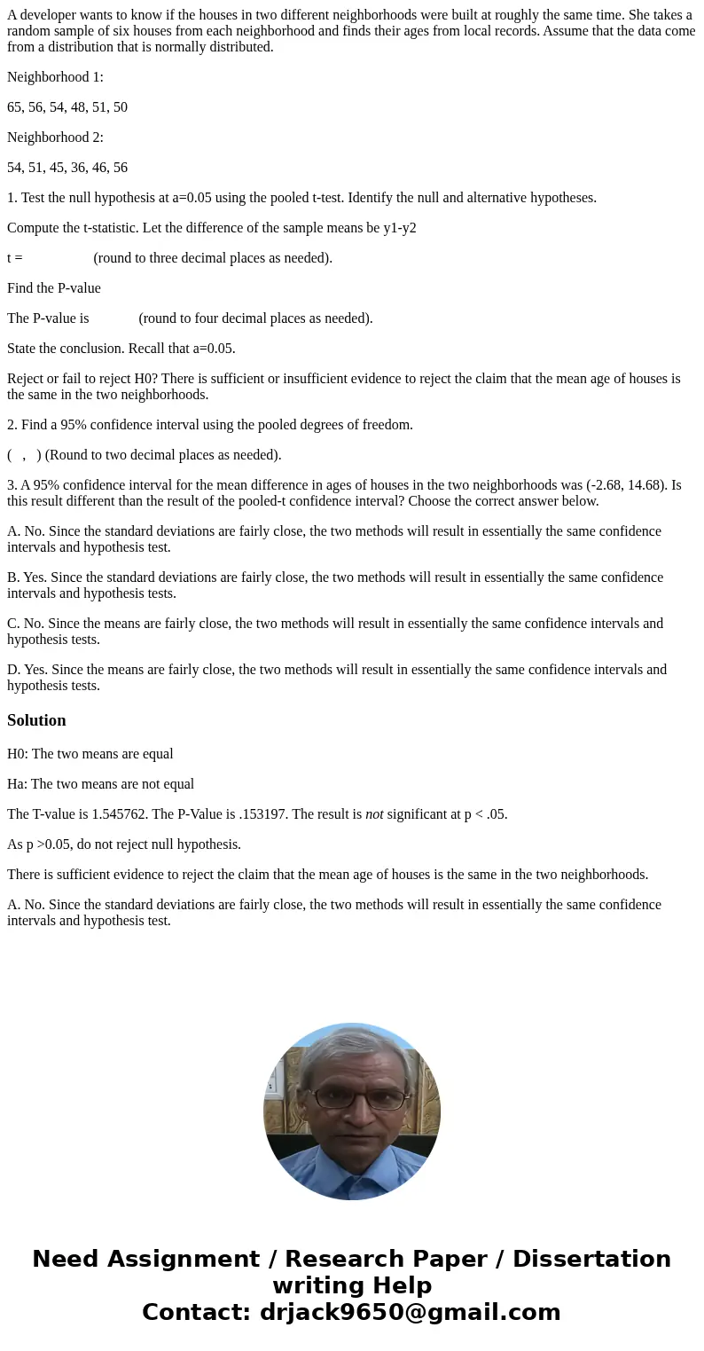 A developer wants to know if the houses in two different neighborhoods were built at roughly the same time. She takes a random sample of six houses from each ne A developer wants to know if the houses in two different neighborhoods were built at roughly the same time. She takes a random sample of six houses from each ne