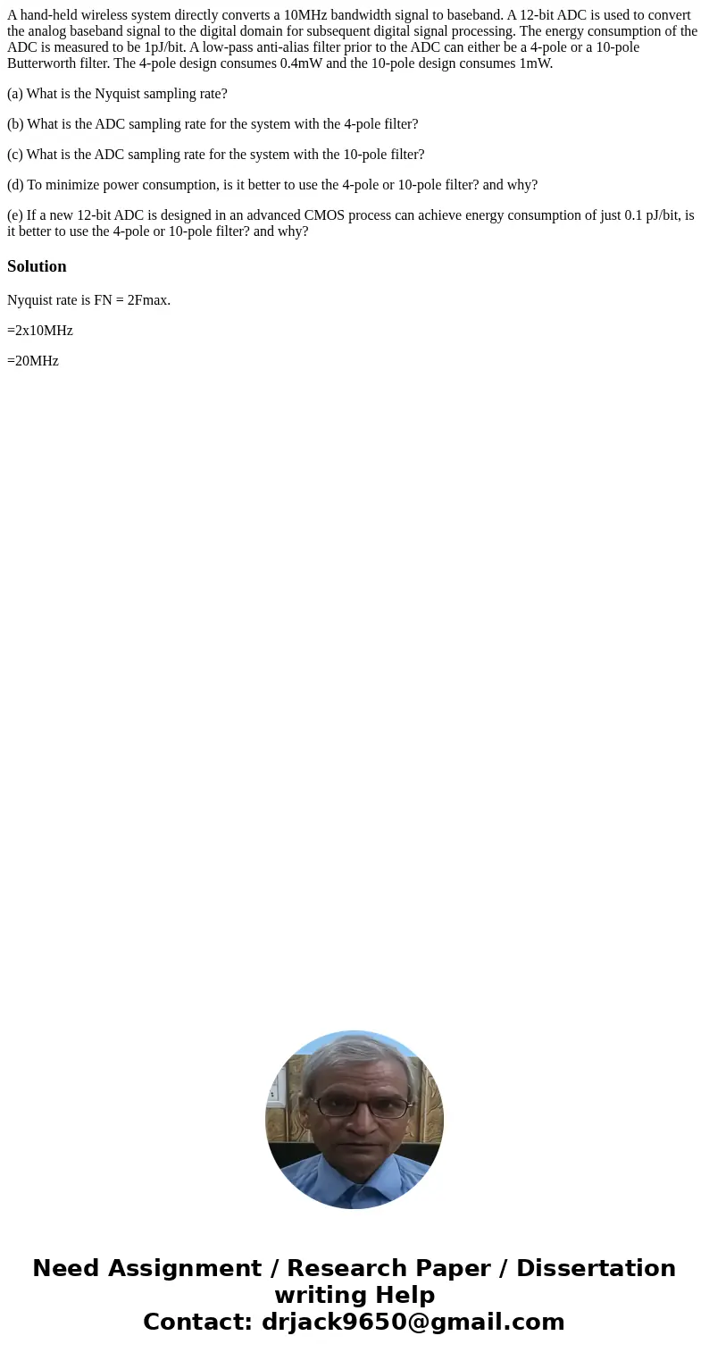 A hand-held wireless system directly converts a 10MHz bandwidth signal to baseband. A 12-bit ADC is used to convert the analog baseband signal to the digital do A hand-held wireless system directly converts a 10MHz bandwidth signal to baseband. A 12-bit ADC is used to convert the analog baseband signal to the digital do