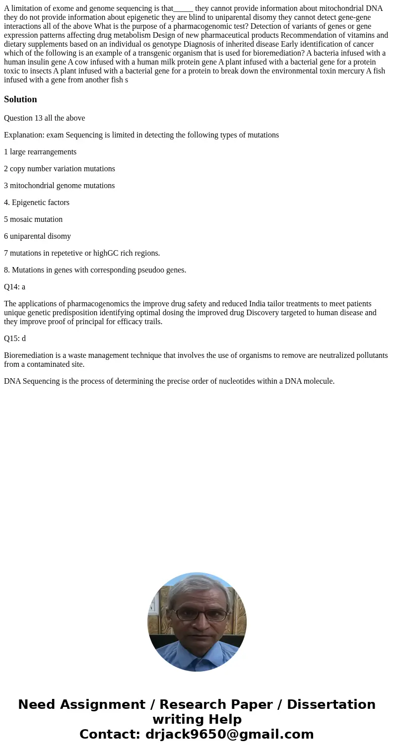 A limitation of exome and genome sequencing is that_____ they cannot provide information about mitochondrial DNA they do not provide information about epigenet  A limitation of exome and genome sequencing is that_____ they cannot provide information about mitochondrial DNA they do not provide information about epigenet
