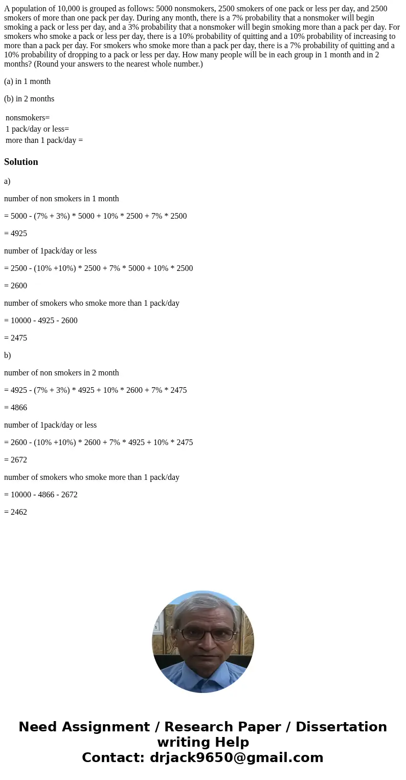 A population of 10,000 is grouped as follows: 5000 nonsmokers, 2500 smokers of one pack or less per day, and 2500 smokers of more than one pack per day. During  A population of 10,000 is grouped as follows: 5000 nonsmokers, 2500 smokers of one pack or less per day, and 2500 smokers of more than one pack per day. During