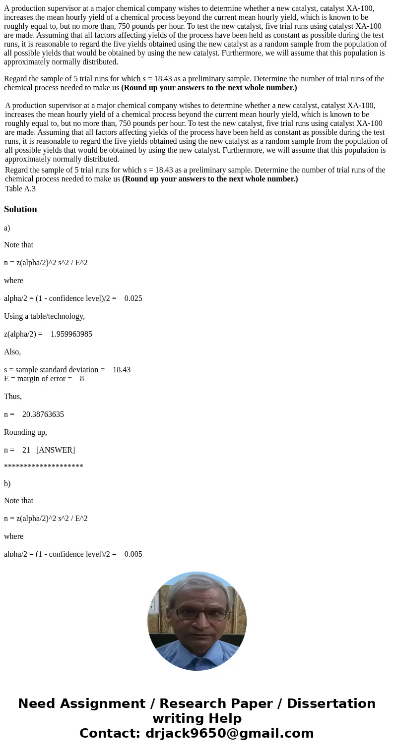 A production supervisor at a major chemical company wishes to determine whether a new catalyst, catalyst XA-100, increases the mean hourly yield of a chemical p A production supervisor at a major chemical company wishes to determine whether a new catalyst, catalyst XA-100, increases the mean hourly yield of a chemical p