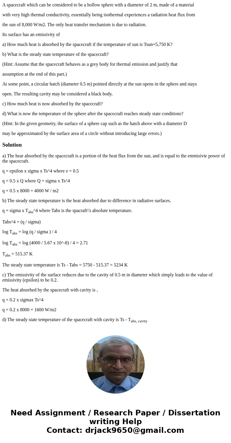 A spacecraft which can be considered to be a hollow sphere with a diameter of 2 m, made of a material with very high thermal conductivity, essentially being iso A spacecraft which can be considered to be a hollow sphere with a diameter of 2 m, made of a material with very high thermal conductivity, essentially being iso