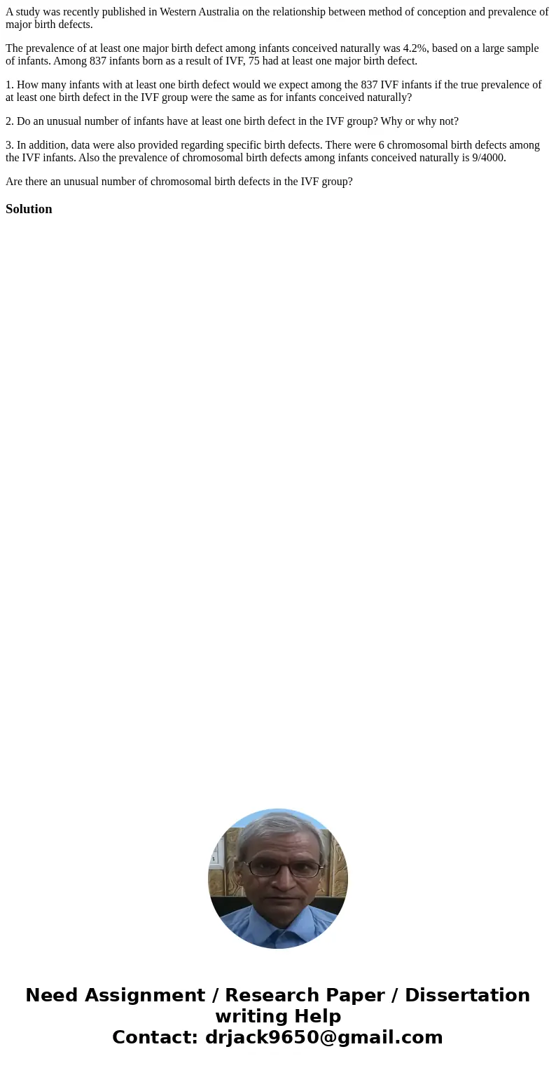 A study was recently published in Western Australia on the relationship between method of conception and prevalence of major birth defects. The prevalence of at A study was recently published in Western Australia on the relationship between method of conception and prevalence of major birth defects. The prevalence of at