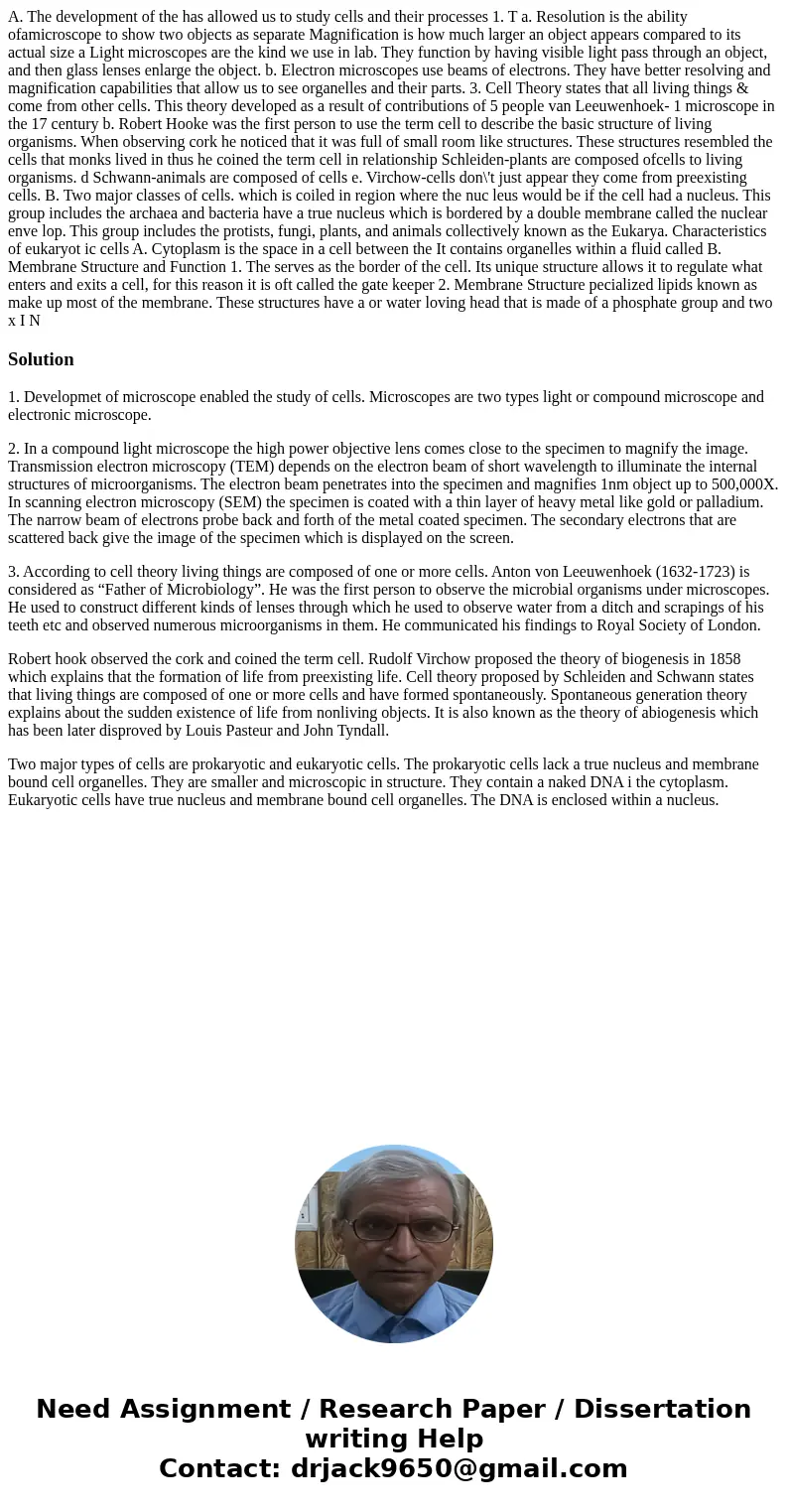 A. The development of the has allowed us to study cells and their processes 1. T a. Resolution is the ability ofamicroscope to show two objects as separate Mag  A. The development of the has allowed us to study cells and their processes 1. T a. Resolution is the ability ofamicroscope to show two objects as separate Mag