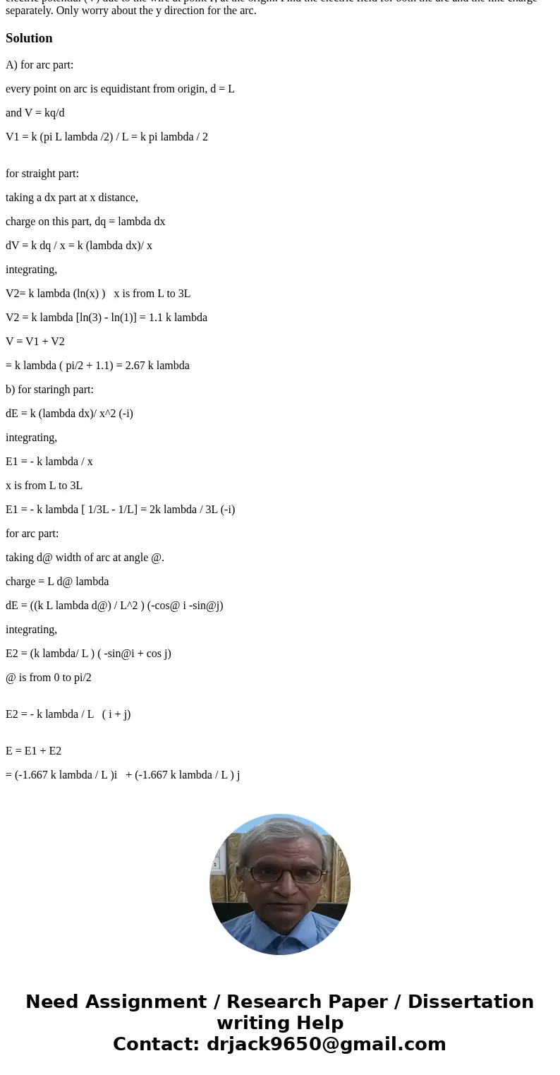 A wire having a uniform linear charge density Lambda is bent into the shape below\' the arc is a quarter of a circle with radius L. Using only variables Lambda  A wire having a uniform linear charge density Lambda is bent into the shape below\' the arc is a quarter of a circle with radius L. Using only variables Lambda