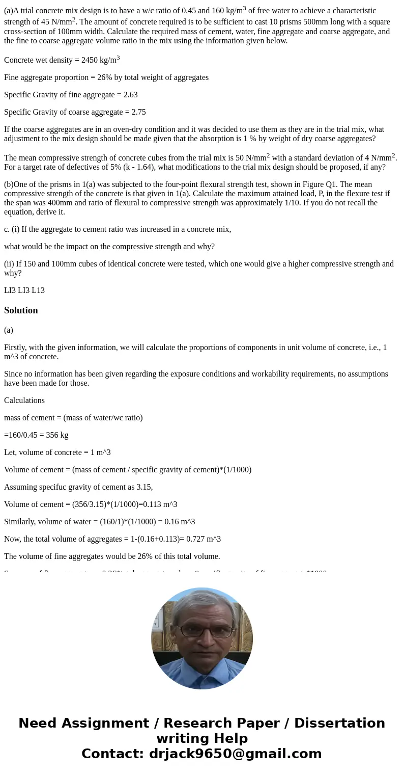 (a)A trial concrete mix design is to have a w/c ratio of 0.45 and 160 kg/m3 of free water to achieve a characteristic strength of 45 N/mm2. The amount of concre (a)A trial concrete mix design is to have a w/c ratio of 0.45 and 160 kg/m3 of free water to achieve a characteristic strength of 45 N/mm2. The amount of concre