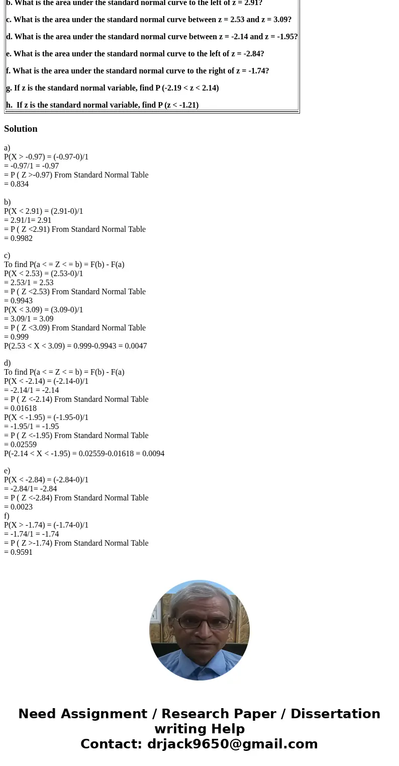 According the graph above answer the following questions bellow a. What is the area under the standard normal curve to the right of z - .97? b. What is the area According the graph above answer the following questions bellow a. What is the area under the standard normal curve to the right of z - .97? b. What is the area