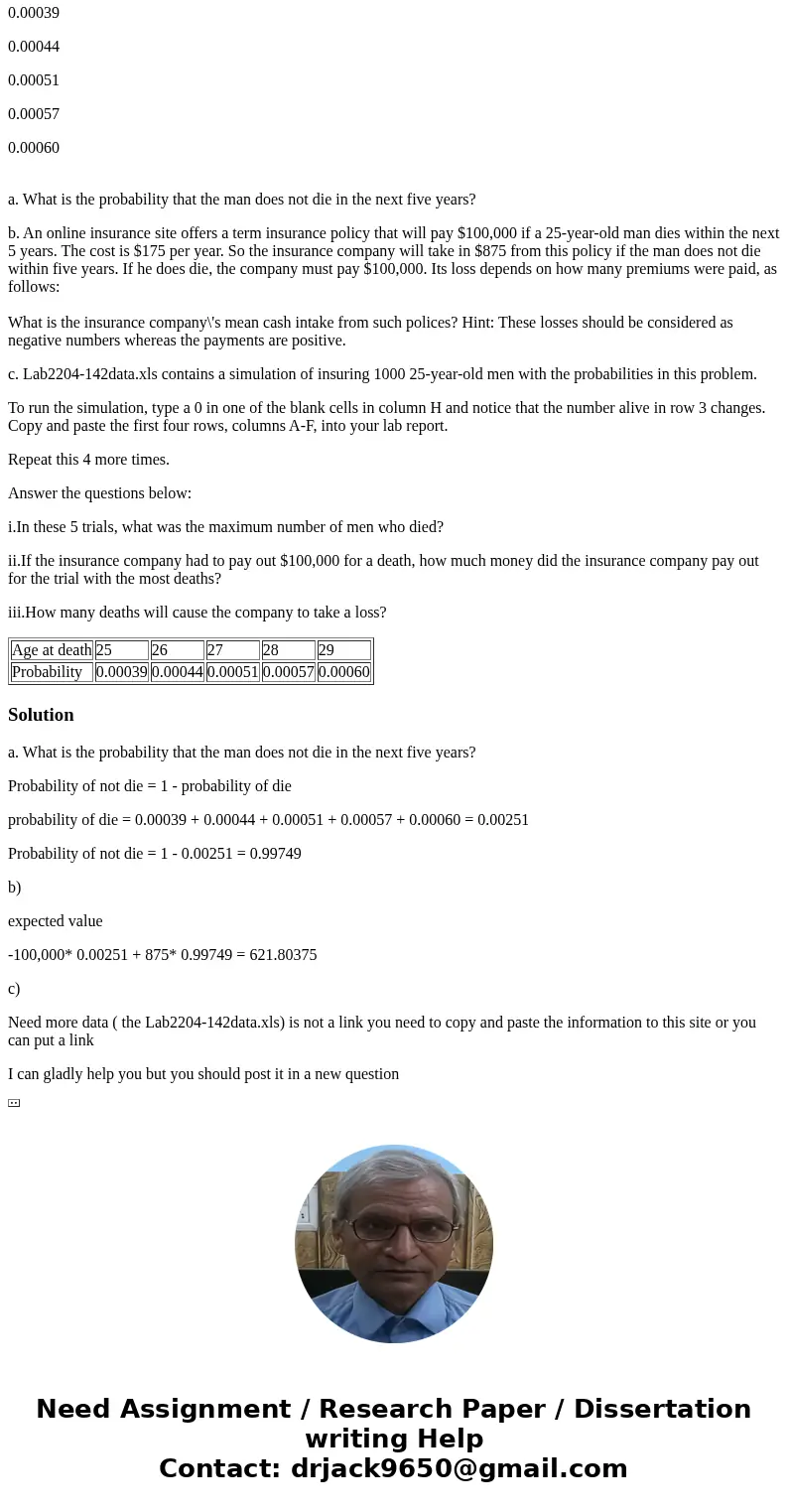 According to the current Commissioners\' Standard Ordinary mortality table, adopted by state insurance regulators in December 2002, a 25-year-old man has these  According to the current Commissioners\' Standard Ordinary mortality table, adopted by state insurance regulators in December 2002, a 25-year-old man has these