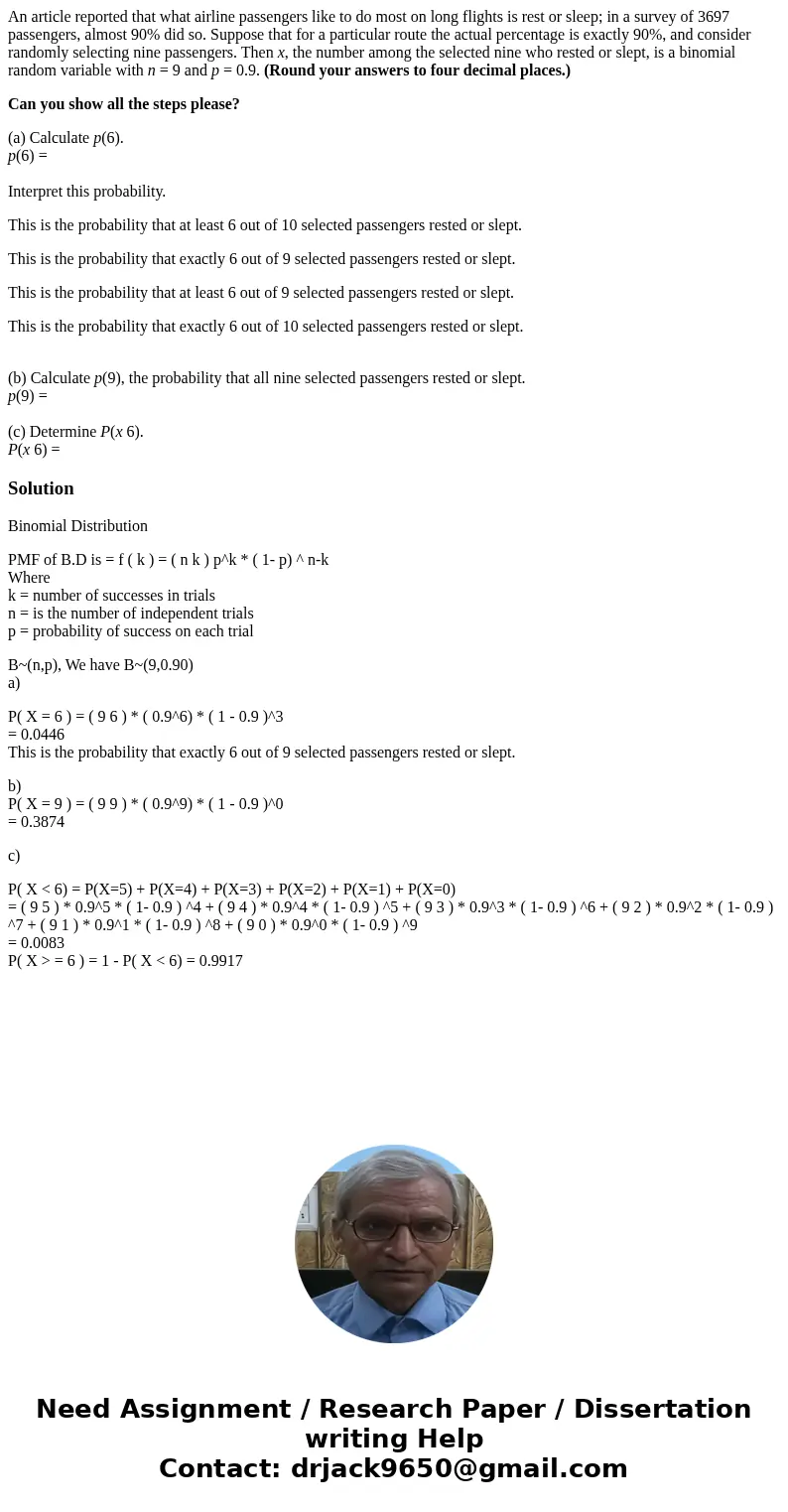 An article reported that what airline passengers like to do most on long flights is rest or sleep; in a survey of 3697 passengers, almost 90% did so. Suppose th