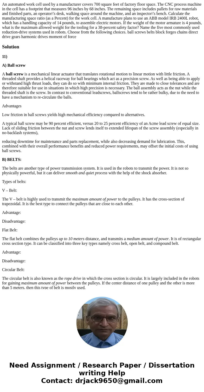 An automated work cell used by a manufacturer covers 700 square feet of factory floor space. The CNC process machine in the cell has a footprint that measures   An automated work cell used by a manufacturer covers 700 square feet of factory floor space. The CNC process machine in the cell has a footprint that measures
