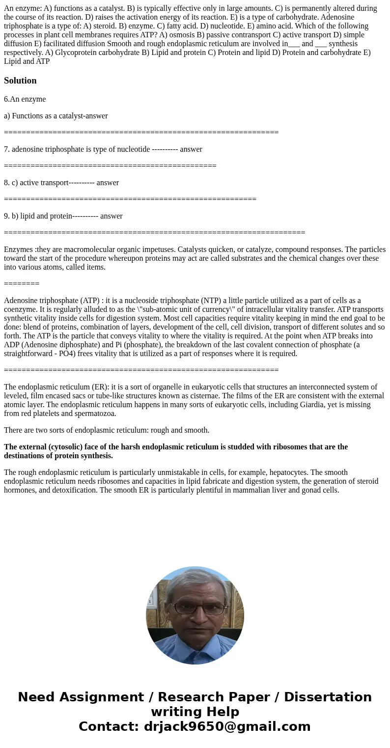 An enzyme: A) functions as a catalyst. B) is typically effective only in large amounts. C) is permanently altered during the course of its reaction. D) raises   An enzyme: A) functions as a catalyst. B) is typically effective only in large amounts. C) is permanently altered during the course of its reaction. D) raises