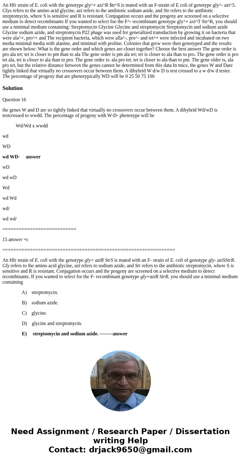  An Hfr strain of E. coli with the genotype gly^+ azi^R $tr^S is mated with an F-strain of E coli of genotype gly^- azt^5. Glys refers to the amino acid glycine
