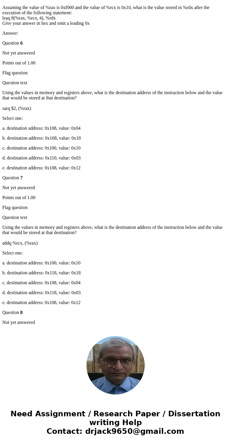 Assuming the value of %rax is 0xb0, what is the value stored in %rdx after the execution of the following statement: leaq 8(%rax), %rdx Give your answer in hex  Assuming the value of %rax is 0xb0, what is the value stored in %rdx after the execution of the following statement: leaq 8(%rax), %rdx Give your answer in hex