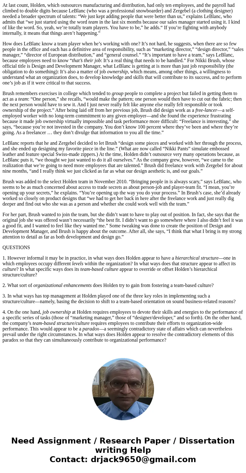 At last count, Holden, which outsources manufacturing and distribution, had only ten employees, and the payroll had climbed to double digits because LeBlanc (wh At last count, Holden, which outsources manufacturing and distribution, had only ten employees, and the payroll had climbed to double digits because LeBlanc (wh