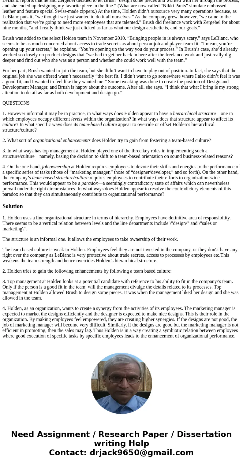 At last count, Holden, which outsources manufacturing and distribution, had only ten employees, and the payroll had climbed to double digits because LeBlanc (wh At last count, Holden, which outsources manufacturing and distribution, had only ten employees, and the payroll had climbed to double digits because LeBlanc (wh
