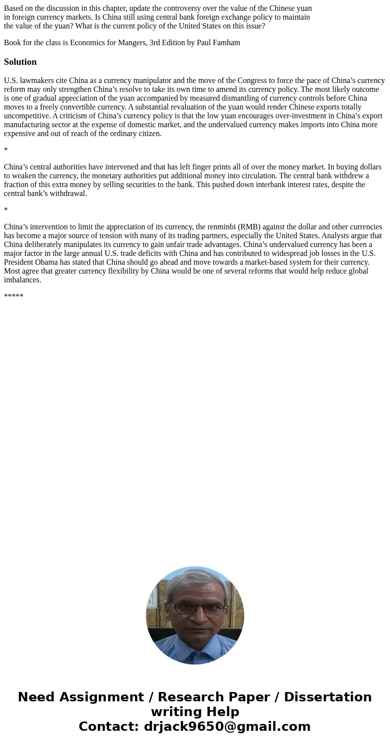 Based on the discussion in this chapter, update the controversy over the value of the Chinese yuan in foreign currency markets. Is China still using central ban Based on the discussion in this chapter, update the controversy over the value of the Chinese yuan in foreign currency markets. Is China still using central ban