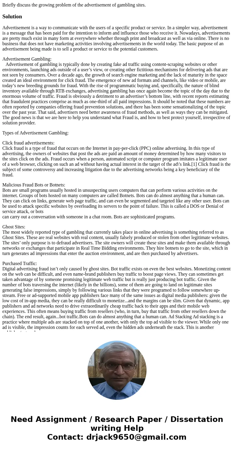 Briefly discuss the growing problem of the advertisement of gambling sites.SolutionAdvertisement is a way to communicate with the users of a specific product or Briefly discuss the growing problem of the advertisement of gambling sites.SolutionAdvertisement is a way to communicate with the users of a specific product or
