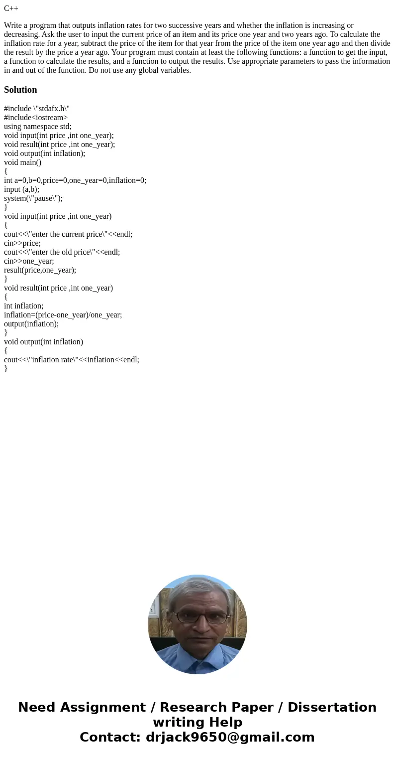 C++ Write a program that outputs inflation rates for two successive years and whether the inflation is increasing or decreasing. Ask the user to input the curre C++ Write a program that outputs inflation rates for two successive years and whether the inflation is increasing or decreasing. Ask the user to input the curre