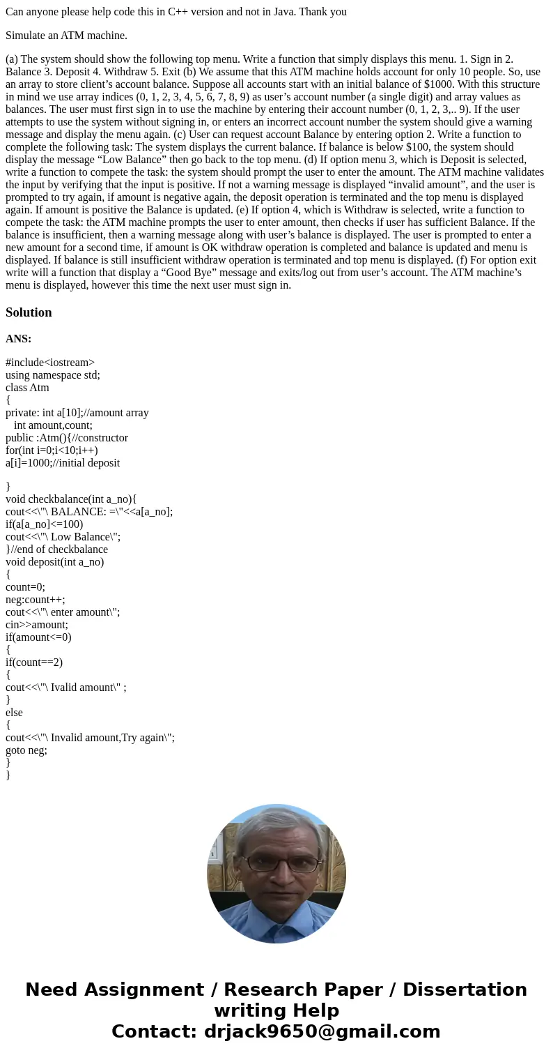 Can anyone please help code this in C++ version and not in Java. Thank you Simulate an ATM machine. (a) The system should show the following top menu. Write a f