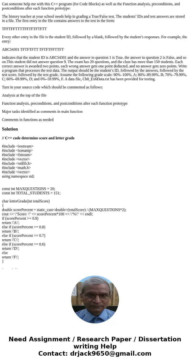 Can someone help me with this C++ program (for Code Blocks) as well as the Function analysis, preconditions, and postconditions after each function prototype: T