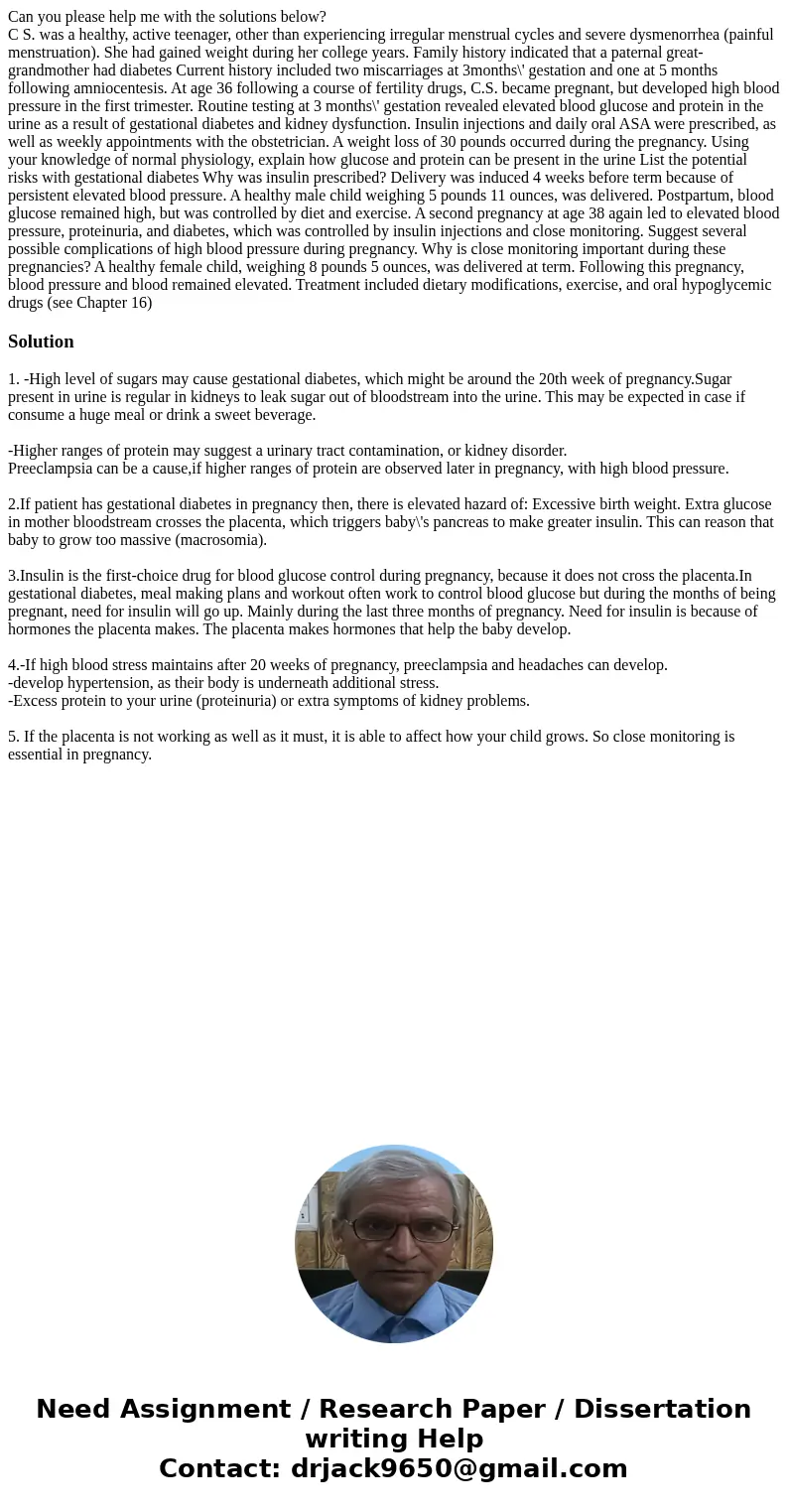 Can you please help me with the solutions below? C S. was a healthy, active teenager, other than experiencing irregular menstrual cycles and severe dysmenorrhea