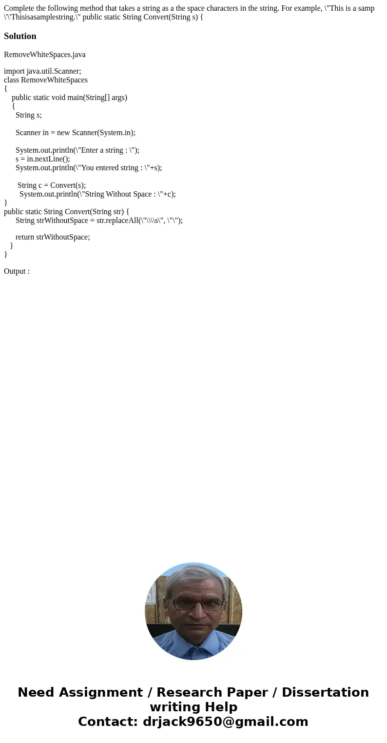 Complete the following method that takes a string as a the space characters in the string. For example, \  Complete the following method that takes a string as a the space characters in the string. For example, \