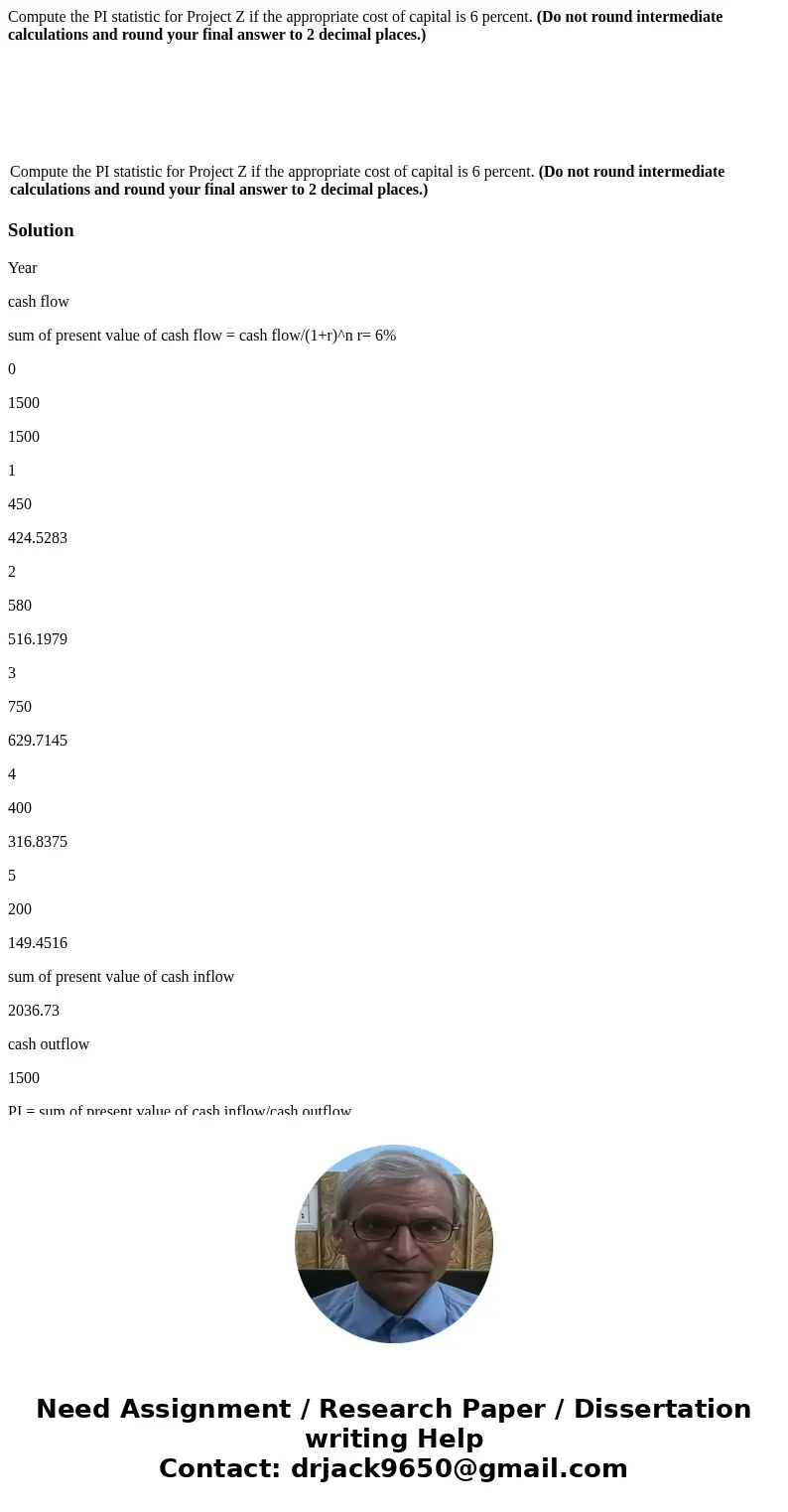 Compute the PI statistic for Project Z if the appropriate cost of capital is 6 percent. (Do not round intermediate calculations and round your final answer to 2