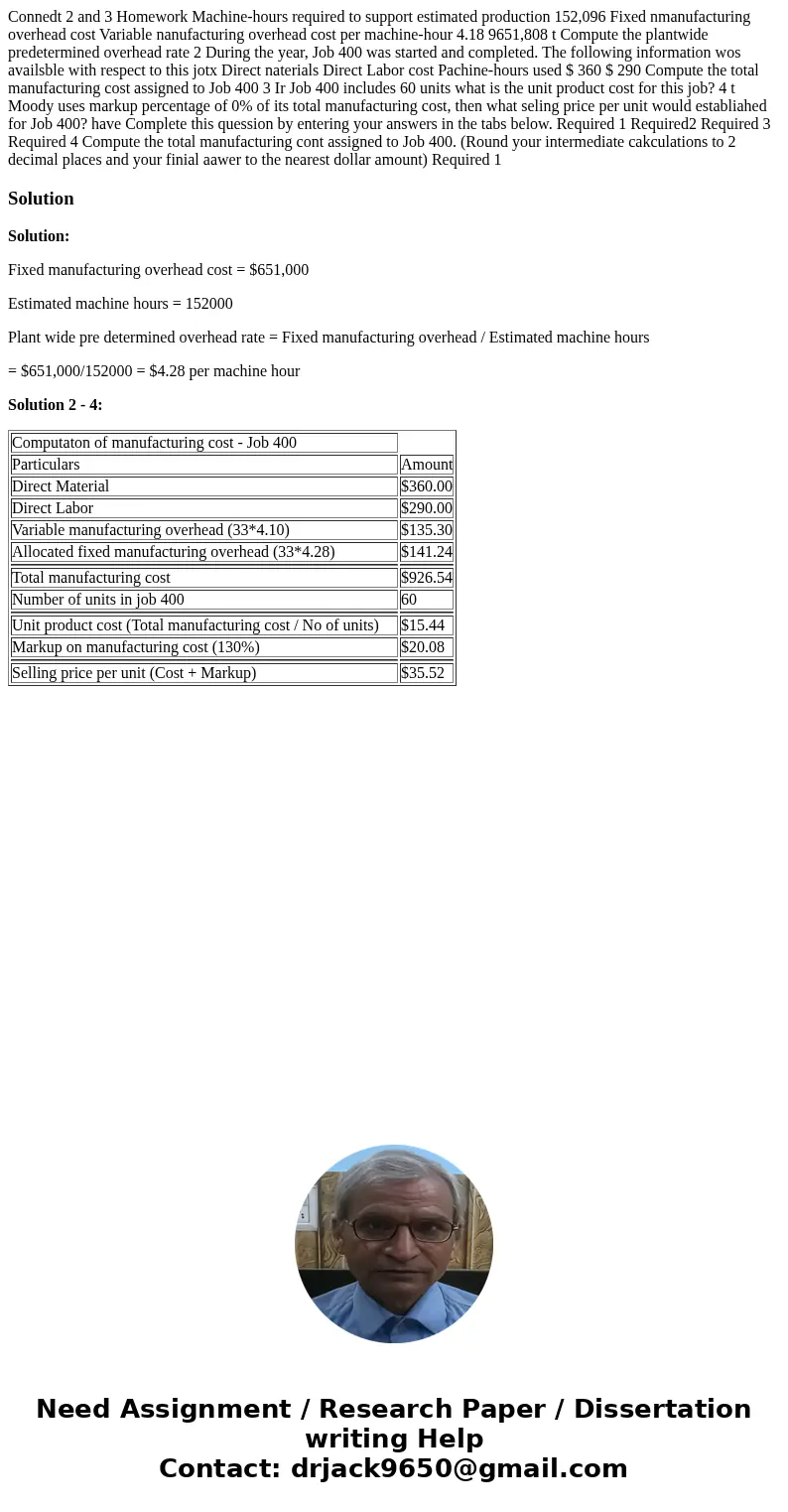  Connedt 2 and 3 Homework Machine-hours required to support estimated production 152,096 Fixed nmanufacturing overhead cost Variable nanufacturing overhead cost