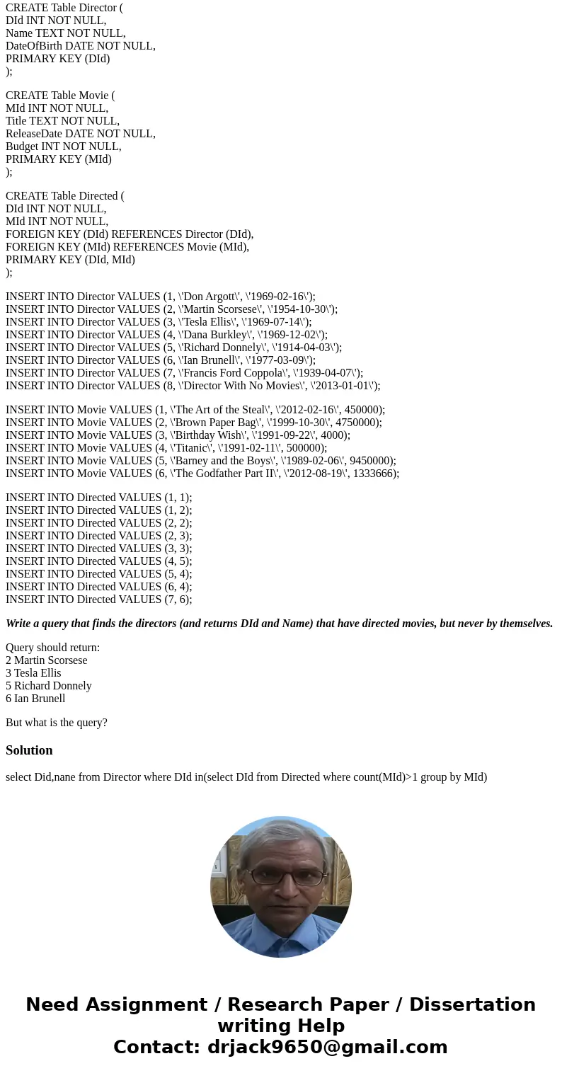 Consider a simple database for keeping track of directors and their movies. The schema is as follows: DIRECTOR(DId, Name, DateOfBirth) MOVIE(MId, Title, Release Consider a simple database for keeping track of directors and their movies. The schema is as follows: DIRECTOR(DId, Name, DateOfBirth) MOVIE(MId, Title, Release