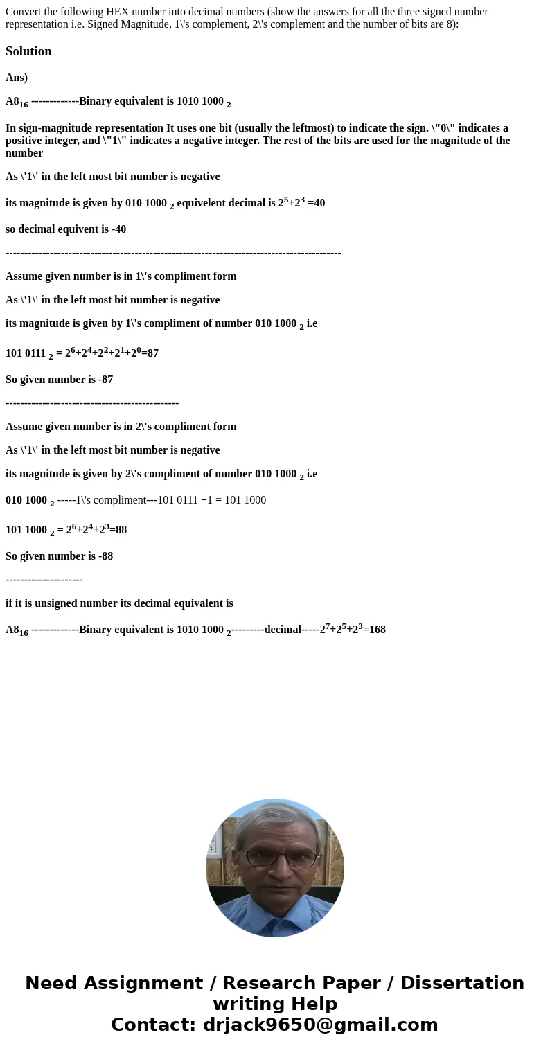 Convert the following HEX number into decimal numbers (show the answers for all the three signed number representation i.e. Signed Magnitude, 1\'s complement, 2 Convert the following HEX number into decimal numbers (show the answers for all the three signed number representation i.e. Signed Magnitude, 1\'s complement, 2