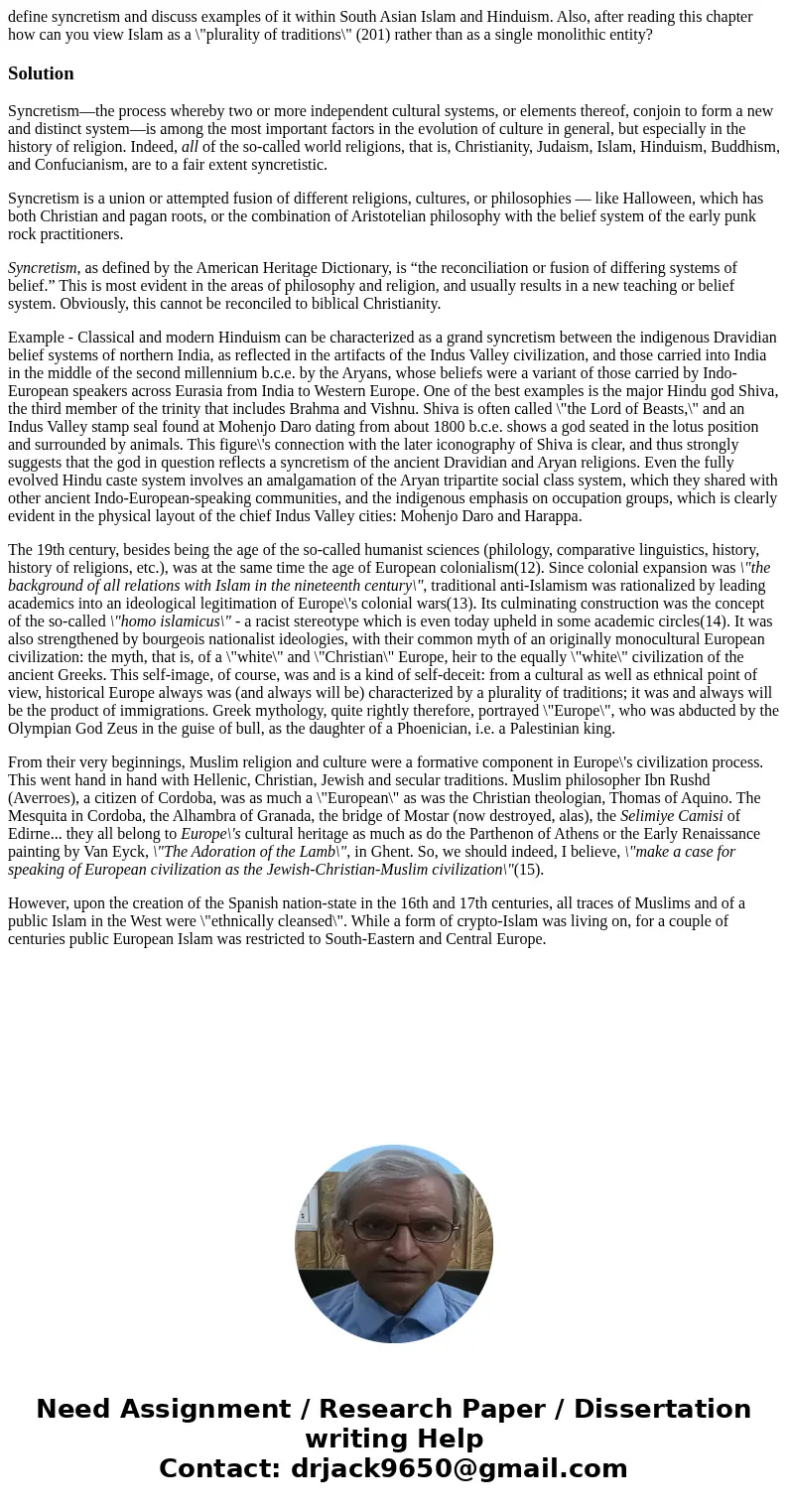 define syncretism and discuss examples of it within South Asian Islam and Hinduism. Also, after reading this chapter how can you view Islam as a \ define syncretism and discuss examples of it within South Asian Islam and Hinduism. Also, after reading this chapter how can you view Islam as a \