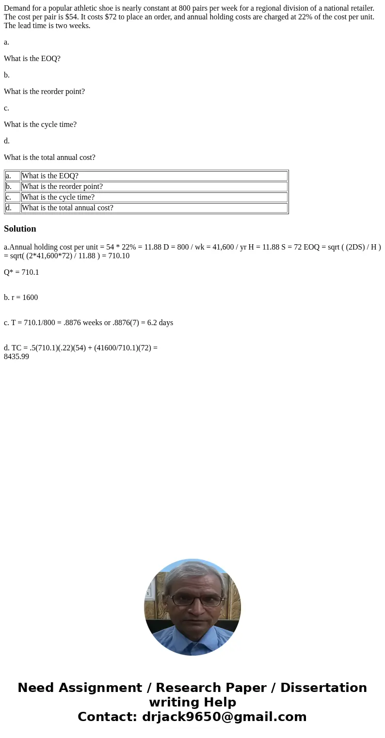 Demand for a popular athletic shoe is nearly constant at 800 pairs per week for a regional division of a national retailer. The cost per pair is $54. It costs $ Demand for a popular athletic shoe is nearly constant at 800 pairs per week for a regional division of a national retailer. The cost per pair is $54. It costs $
