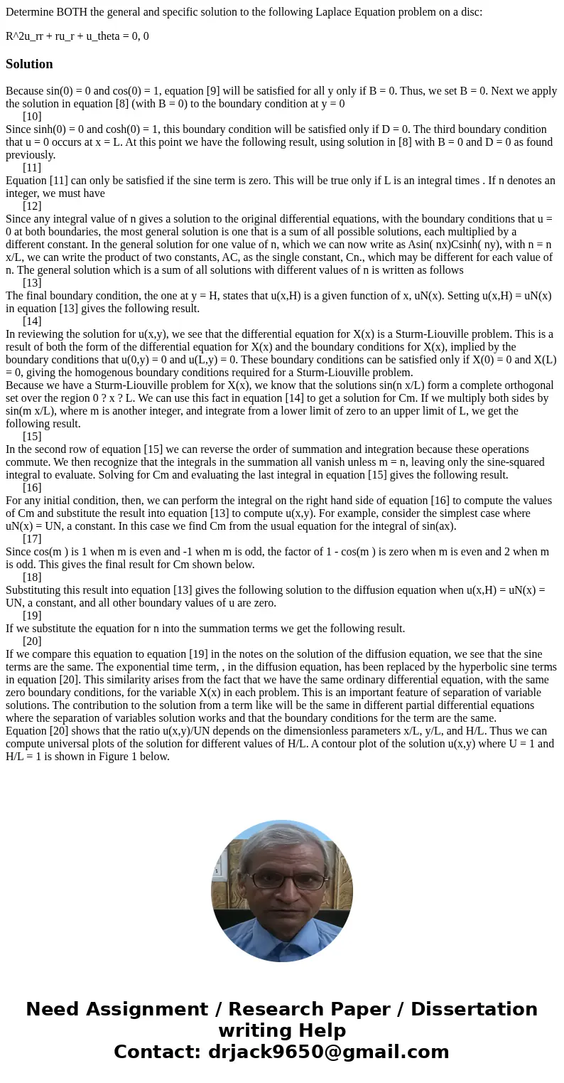 Determine BOTH the general and specific solution to the following Laplace Equation problem on a disc: R^2u_rr + ru_r + u_theta = 0, 0 SolutionBecause sin(0) = 0 Determine BOTH the general and specific solution to the following Laplace Equation problem on a disc: R^2u_rr + ru_r + u_theta = 0, 0 SolutionBecause sin(0) = 0