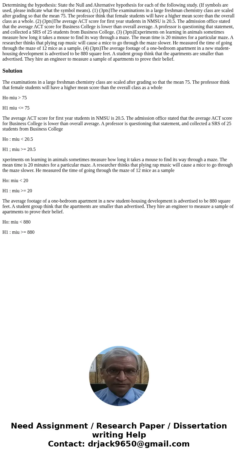 Determining the hypothesis: State the Null and Alternative hypothesis for each of the following study. (If symbols are used, please indicate what the symbol mea Determining the hypothesis: State the Null and Alternative hypothesis for each of the following study. (If symbols are used, please indicate what the symbol mea