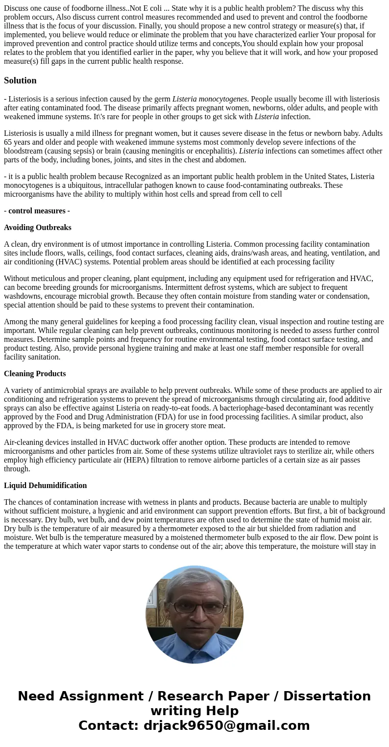 Discuss one cause of foodborne illness..Not E coli ... State why it is a public health problem? The discuss why this problem occurs, Also discuss current contro Discuss one cause of foodborne illness..Not E coli ... State why it is a public health problem? The discuss why this problem occurs, Also discuss current contro