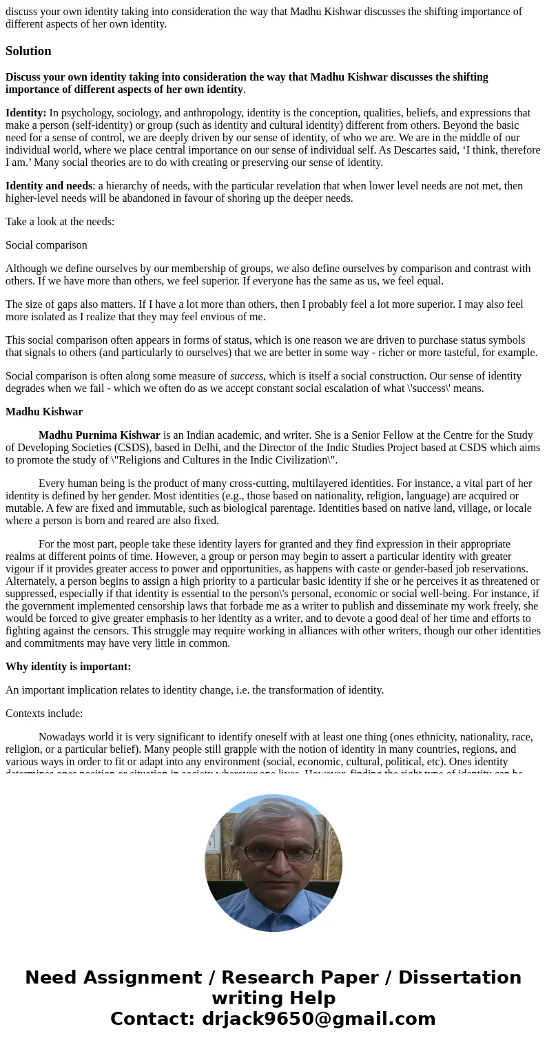 discuss your own identity taking into consideration the way that Madhu Kishwar discusses the shifting importance of different aspects of her own identity.Soluti discuss your own identity taking into consideration the way that Madhu Kishwar discusses the shifting importance of different aspects of her own identity.Soluti