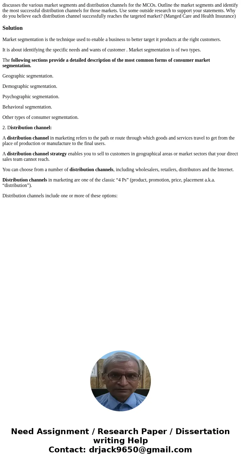 discusses the various market segments and distribution channels for the MCOs. Outline the market segments and identify the most successful distribution channels discusses the various market segments and distribution channels for the MCOs. Outline the market segments and identify the most successful distribution channels