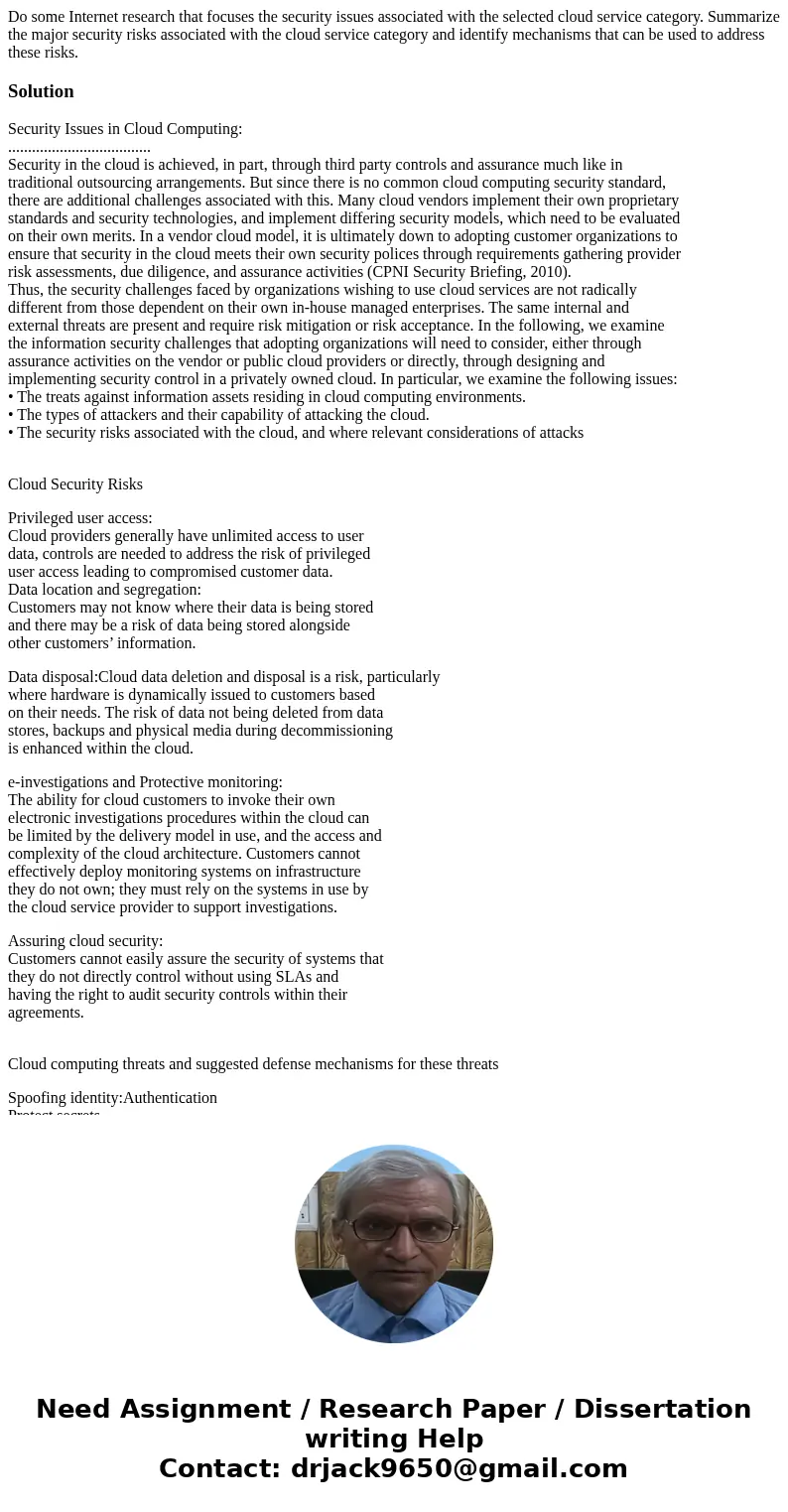 Do some Internet research that focuses the security issues associated with the selected cloud service category. Summarize the major security risks associated wi Do some Internet research that focuses the security issues associated with the selected cloud service category. Summarize the major security risks associated wi