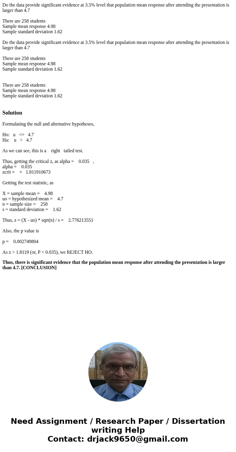 Do the data provide significant evidence at 3.5% level that population mean response after attending the presentation is larger than 4.7 There are 258 students  Do the data provide significant evidence at 3.5% level that population mean response after attending the presentation is larger than 4.7 There are 258 students