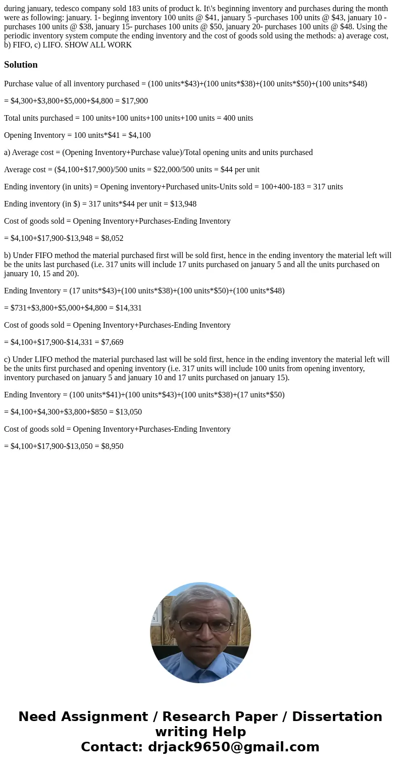 during january, tedesco company sold 183 units of product k. It\'s beginning inventory and purchases during the month were as following: january. 1- beginng inv