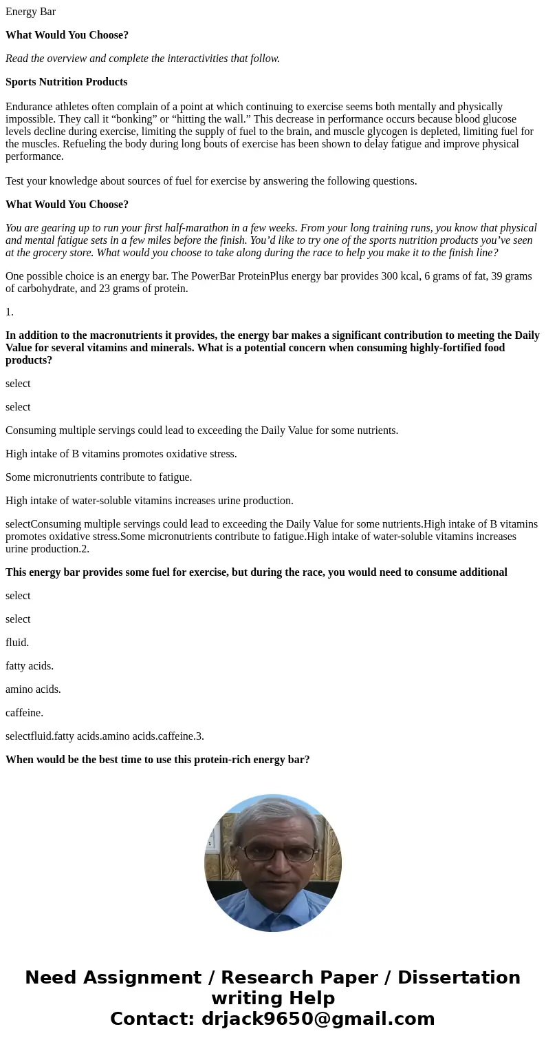 Energy Bar What Would You Choose? Read the overview and complete the interactivities that follow. Sports Nutrition Products Endurance athletes often complain of Energy Bar What Would You Choose? Read the overview and complete the interactivities that follow. Sports Nutrition Products Endurance athletes often complain of